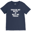 touch my butt buy me pizza V-Neck Tee