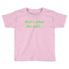that&rsquo;s what she said t shirt the funny office tee Toddler T-shirt