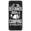 beer drinker camping!! Samsung Galaxy S8 Plus
