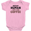 Instant Human Just Add Coffee Infant Clothing