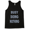 busy doing nothing girls Tank Top