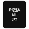 pizza all day Mousepad