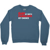 gay by birth, fabulous by choice Crewneck Sweatshirt