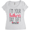 I'm Your Father's Day Gift Mom Says You're Welcome Women's Triblend Scoop T-shirt