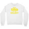 Best Dad in the Galaxy Crewneck Sweatshirt