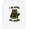 slappa da bass Mousepad