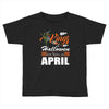 Halloween Kings Are Born In April Toddler T-shirt