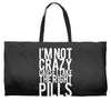 i'm not crazy cause i take the right pills Weekender Totes
