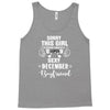 sorry this girl is already taken by a super sexy december boyfriend Tank Top