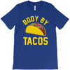 body by tacos funny T-Shirt