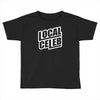 local celeb Toddler T-shirt