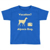 vacation, alpaca bag Toddler T-shirt