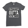 straight outta tilted towers Ladies Fitted T-Shirt
