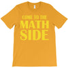 come to the math side T-Shirt