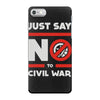 say no to civil war iPhone 7 Case