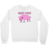 make pork trending Crewneck Sweatshirt
