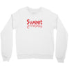 SWEET SWEET Crewneck Sweatshirt