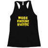more cheese please Racerback Tank