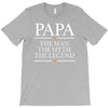 papa man myth legend T-Shirt