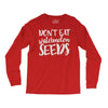 don't eat watermelon seeds Long Sleeve Shirts