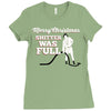 merry christmas shitter was full Ladies Fitted T-Shirt
