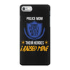 police mom  i rised mine. iPhone 7 Case