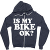 is my bike ok Zipper Hoodie