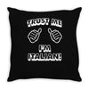 trust me i'm italian Throw Pillow