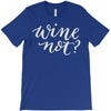 wine not T-Shirt