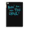 have you seen this snail iPad Mini 4