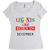 legends are born december Women's Triblend Scoop T-shirt