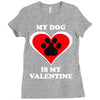 my dog is my valentine (2) Ladies Fitted T-Shirt