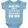 Back Off Crazy Momma Afraid To Use Her Baby Onesie