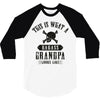 This Is What A Bad Ass Grandpa Looks Like 3/4 Sleeve Shirt