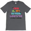 This Is My Human Costume I'm Really a Unicorn T-Shirt