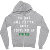 You Can't Make Everyone Happy You're Not an Avacado Zipper Hoodie