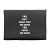 THEY DONT KNOW THAT WE KNOW THEY KNOW WE KNOW Accessory Pouches