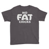 no fat chicks (2) Youth Tee