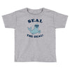 seal the deal Toddler T-shirt
