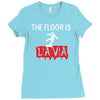 the floor is lava Ladies Fitted T-Shirt
