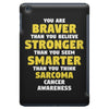 You Are Braver Than You Believe Stronger iPad Mini