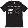 my bucket list beer ice T-Shirt