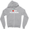 I love my Teacher Zipper Hoodie