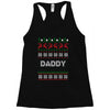 ugly christmas daddy Racerback Tank