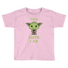 too cute i am Toddler T-shirt