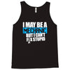 i may be a mechanic Tank Top