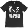 the blues brothers inspired on a mission from god funny T-Shirt