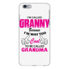I&rsquo;m Called Granny Because I&rsquo;m Way Too Cool To Be Called Grandma iPhone 6 Plus/6S Plus Case