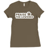 praise the lowered Ladies Fitted T-Shirt