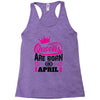 Queens Are Born in April Racerback Tank